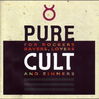 The Cult 'Pure Cult: for Rockers, Ravers, Lovers, and Sinners'